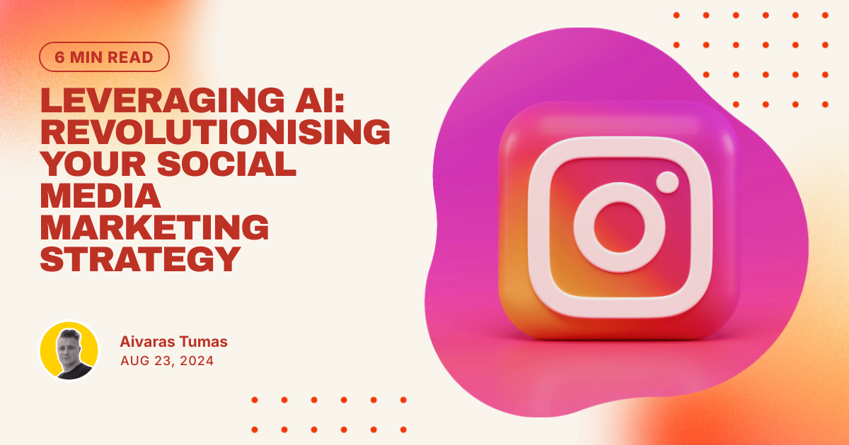 Leveraging AI: Revolutionising Your Social Media Marketing Strategy