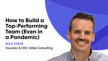 How to Build a Top-Performing Team (Even in a Pandemic)