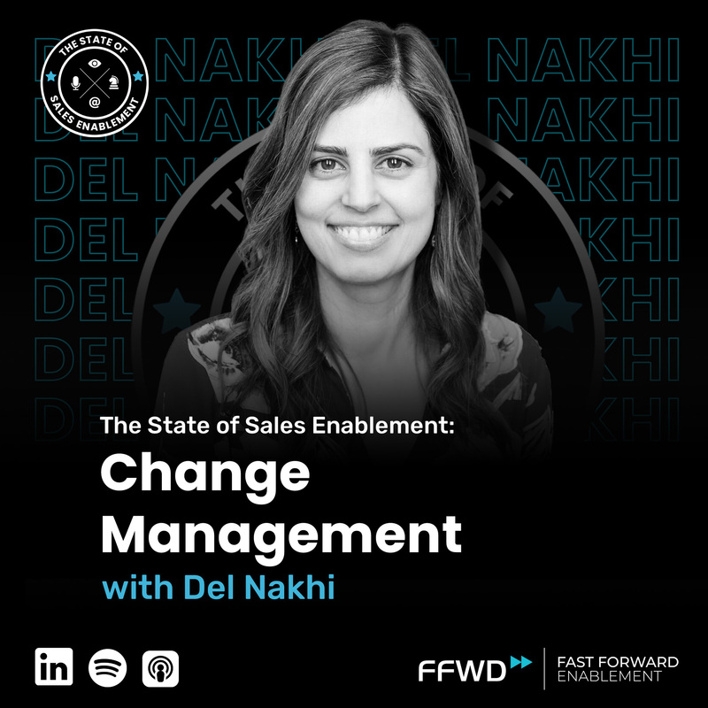 Change Management with Del Nakhi | Interview | FFWD | Sales Enablement Consulting