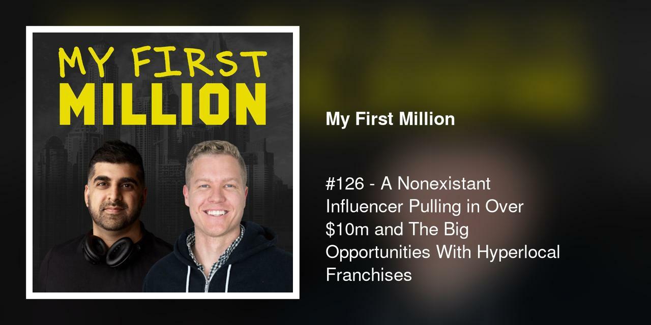 #126 - A Nonexistant Influencer Pulling in Over $10m and The Big Opportunities With Hyperlocal Franchises