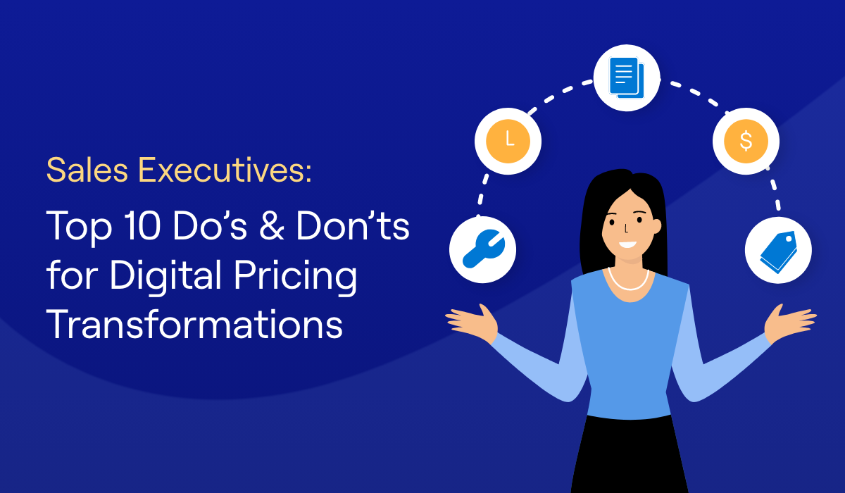 Sales Executives: Top 10 Do's & Don'ts for Digital Pricing Transformations