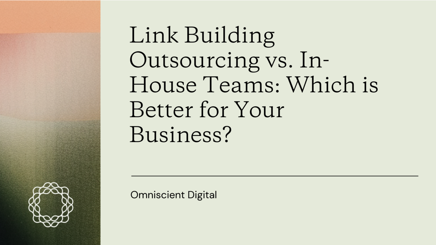 Link Building Outsourcing vs. In-House Teams: Which is Better for Your Business?