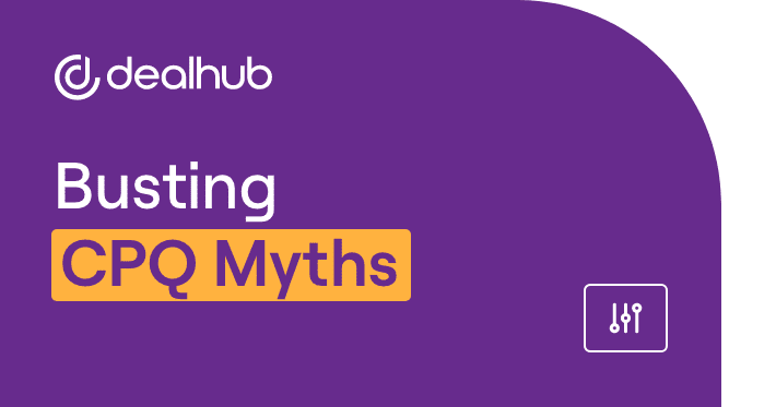 Busting CPQ Myths