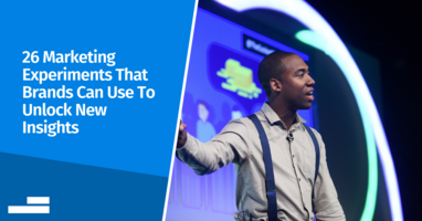 26 Marketing Experiments That Brands Can Use To Unlock New Insights