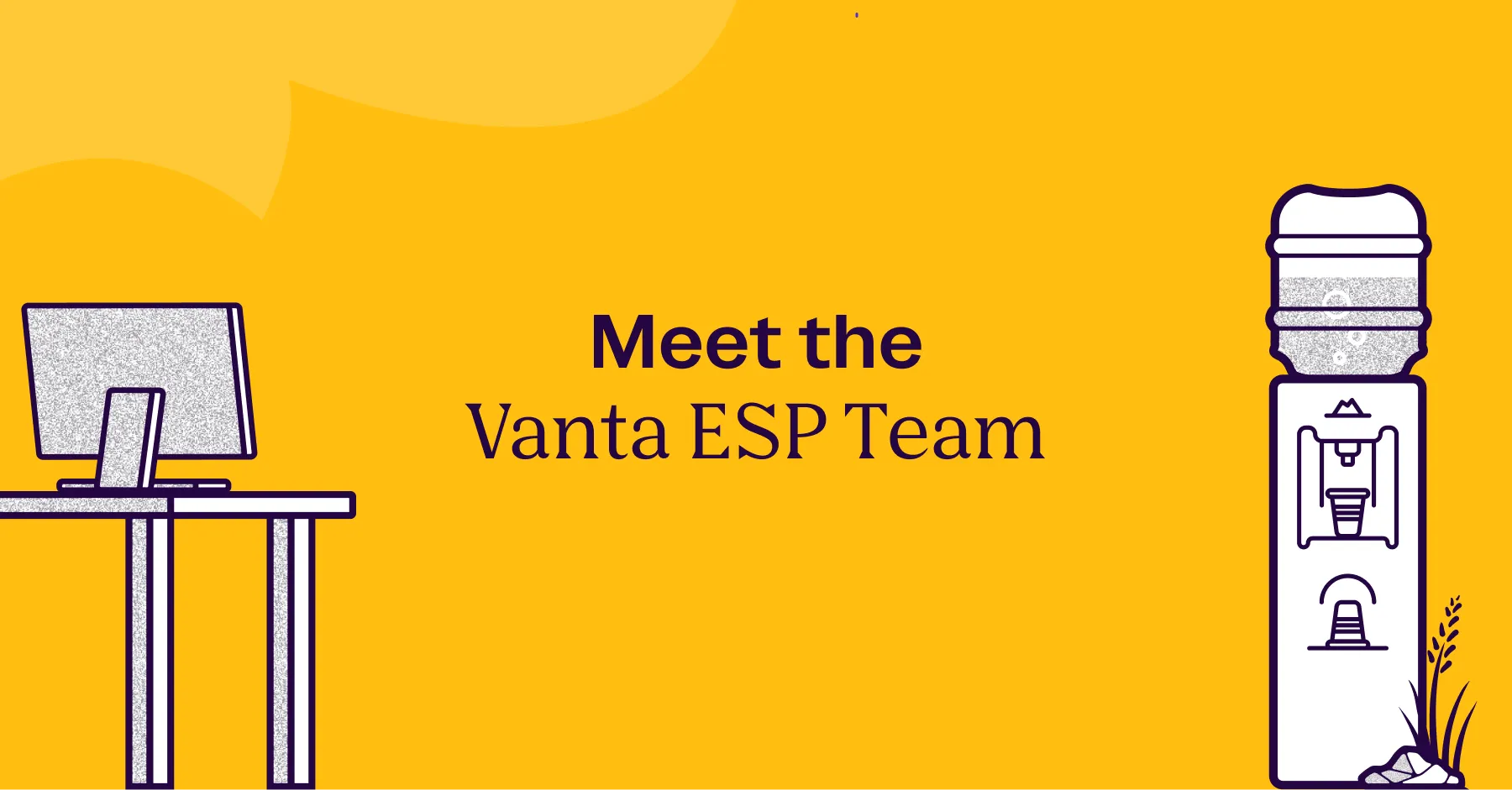 Meet the Vanta ESP Team