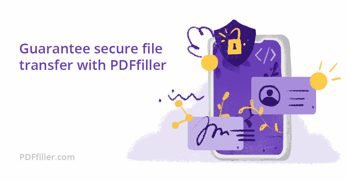Learn how to guarantee secure file transfer with PDFfiller