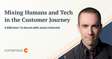 Mixing Humans and Tech in the Customer JourneyA B2B How-To Secret: