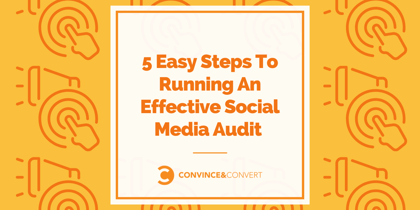 5 Easy Steps To Running An Effective Social Media Audit