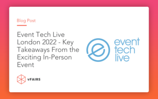 Event Tech Live London 2022 – Key Takeaways From the Exciting In-Person Event