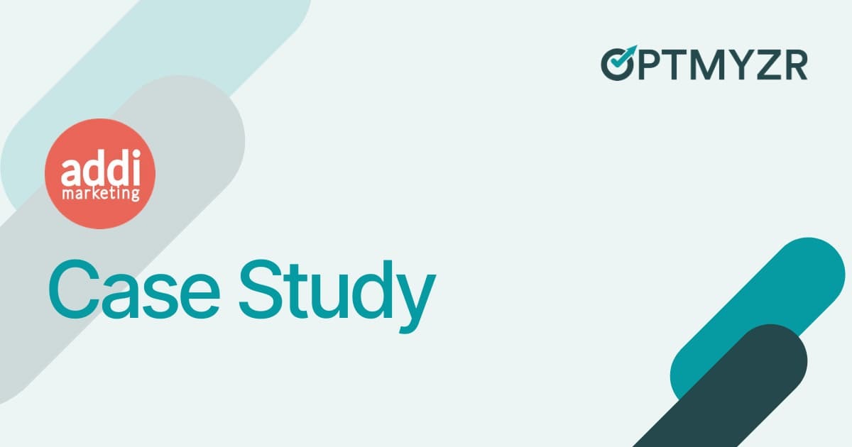 Optmyzr | Addi Marketing Case Study