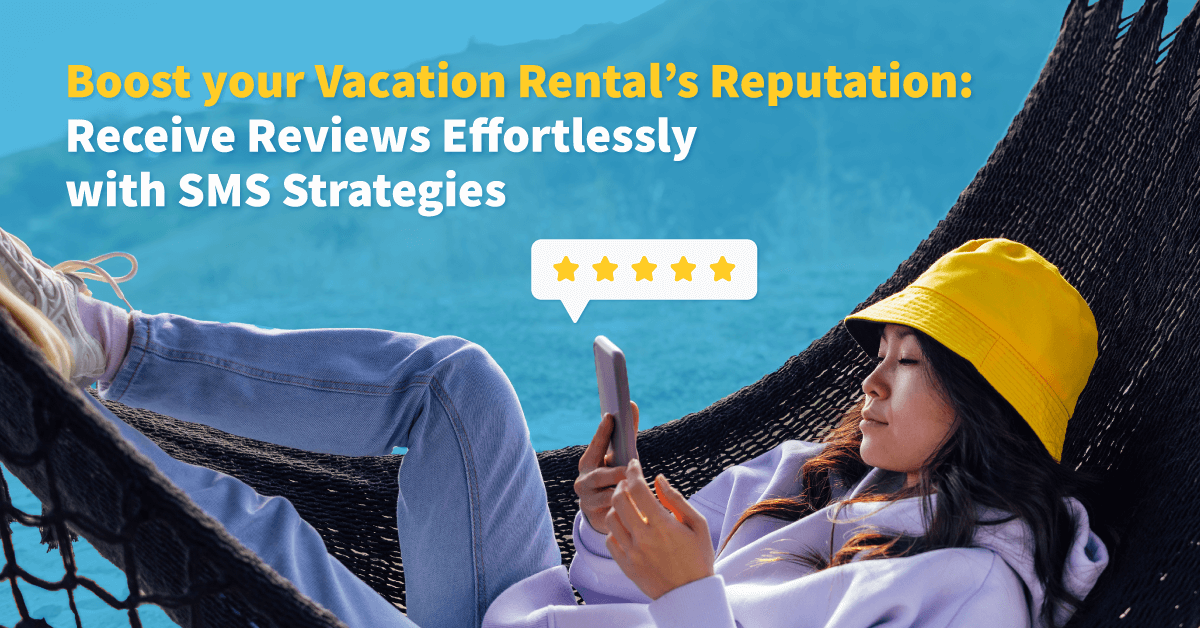 Boost your Vacation Rental's Reputation with SMS Strategies