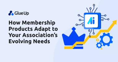 How Membership Products Adapt to Your Association's Evolving Needs
