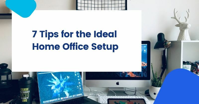 7 Tips for the Ideal Home Office Setup