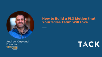 How to Build a PLG Motion that Your Sales Team Will Love