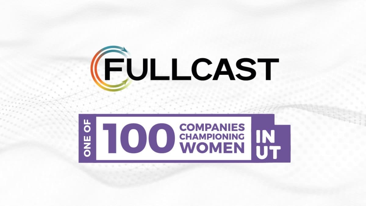 Fullcast Named One of Utah's 100 Companies Championing Women