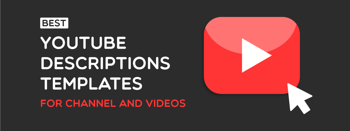 Best Youtube Descriptions Templates for Channel and Videos