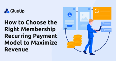 How to Choose the Right Membership Recurring Payment Model to Maximize Revenue?