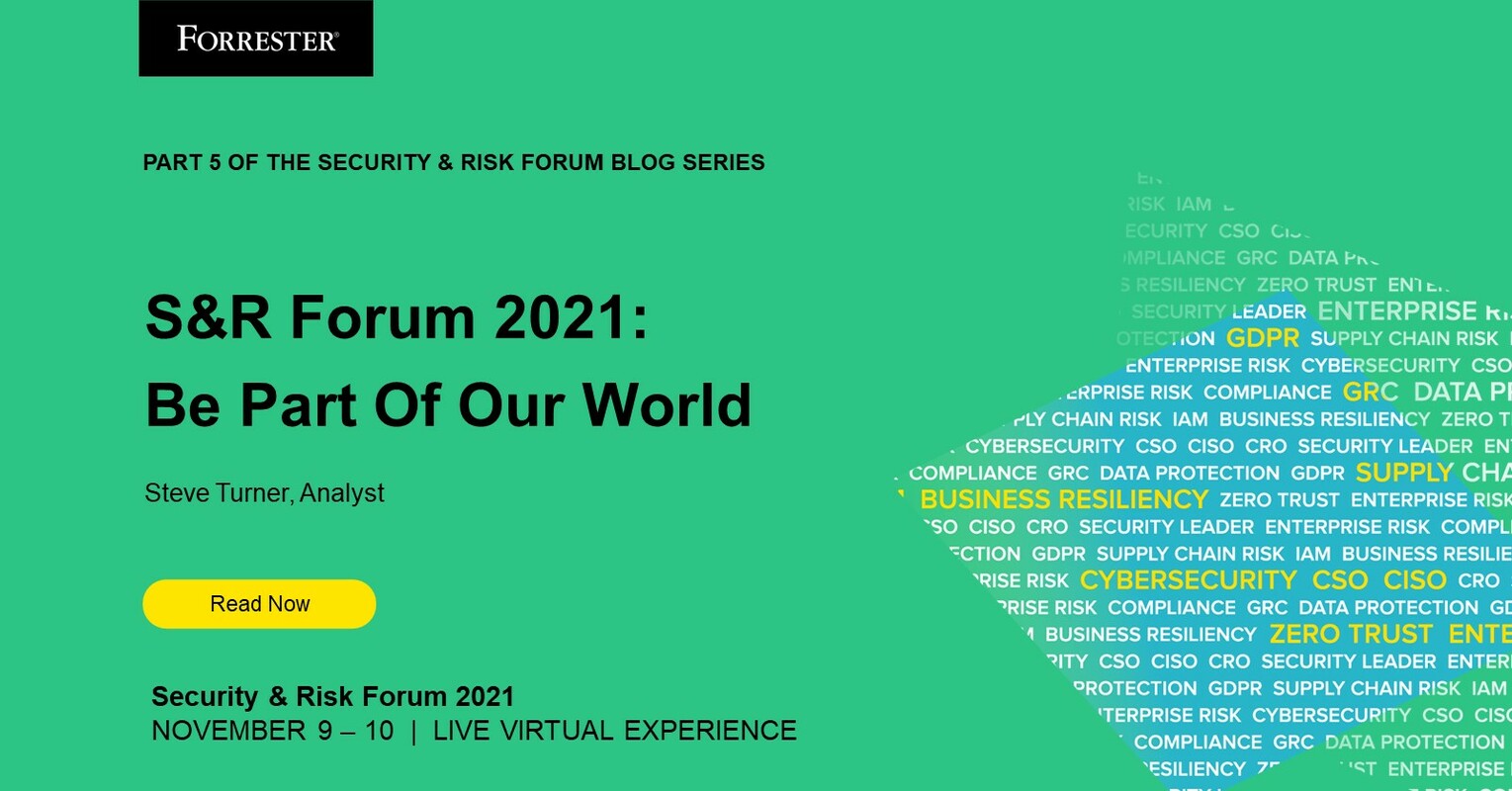 Forrester Security & Risk Forum 2021: Be Part Of Our World