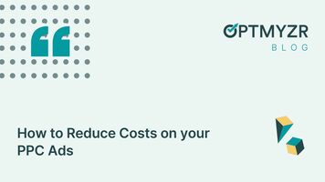 How to Reduce Costs on your PPC Ads