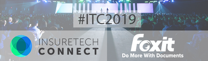 Foxit at InsureTech Connect 2019: Minimize Your Paper Trail - Foxit PDF Blog