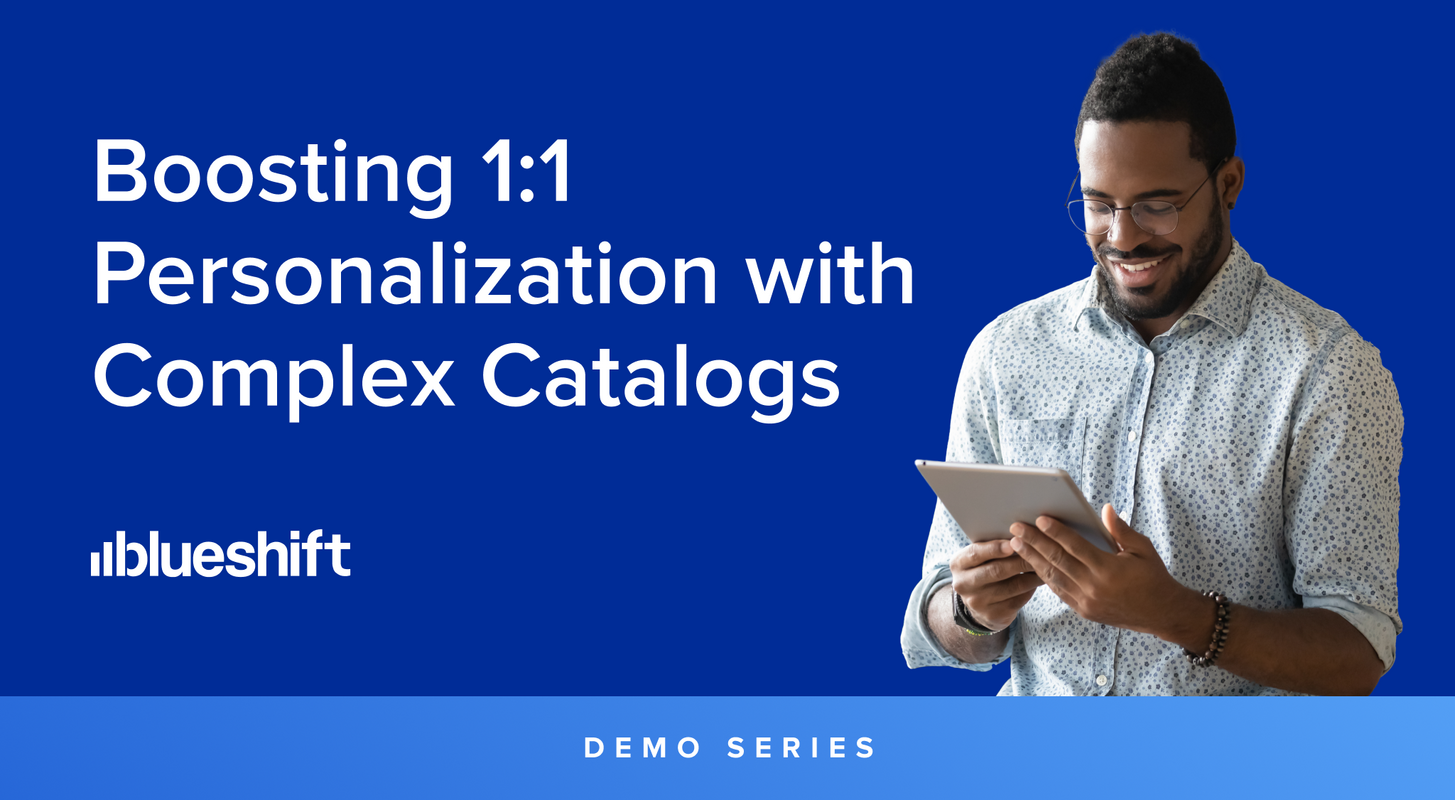 Demo Series: Boosting 1:1 Personalization with Complex Catalogs | Blueshift