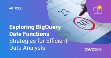 Exploring BigQuery Date Functions: Strategies for Efficient Data Analysis