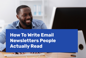How To Write Email Newsletters People Actually Read