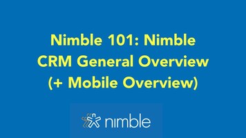 Nimble 101: General Nimble Overview + Mobile Overview