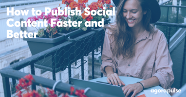 17 Ways That Social Media Managers Can Publish Smarter