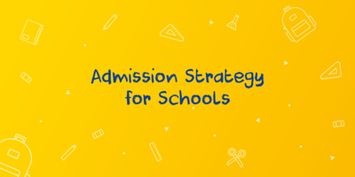 5-step admission strategy for schools to increase student enrollment