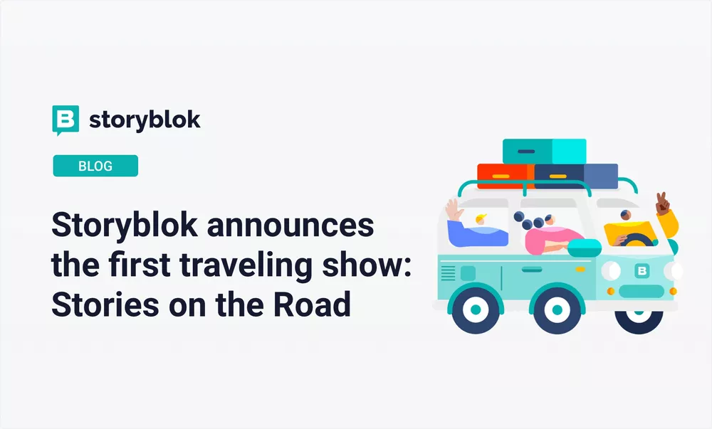 Storyblok announces the first traveling show: Stories on the Road 