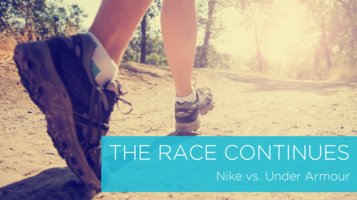The Advertising Race Continues: Nike vs. Under Armour