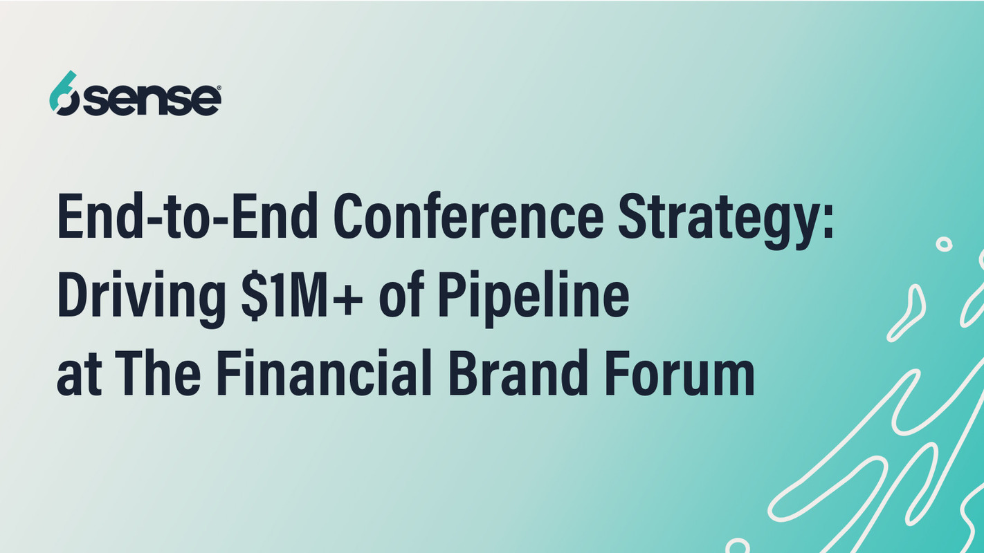 End-to-End Conference Strategy: Driving $1M+ of Pipeline at The Financial Brand Forum