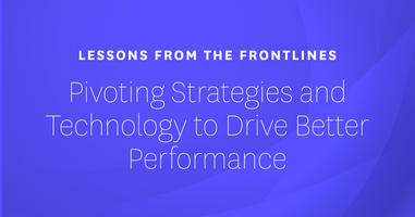 Lessons from the Frontlines - Pivoting Strategies and Technology to...