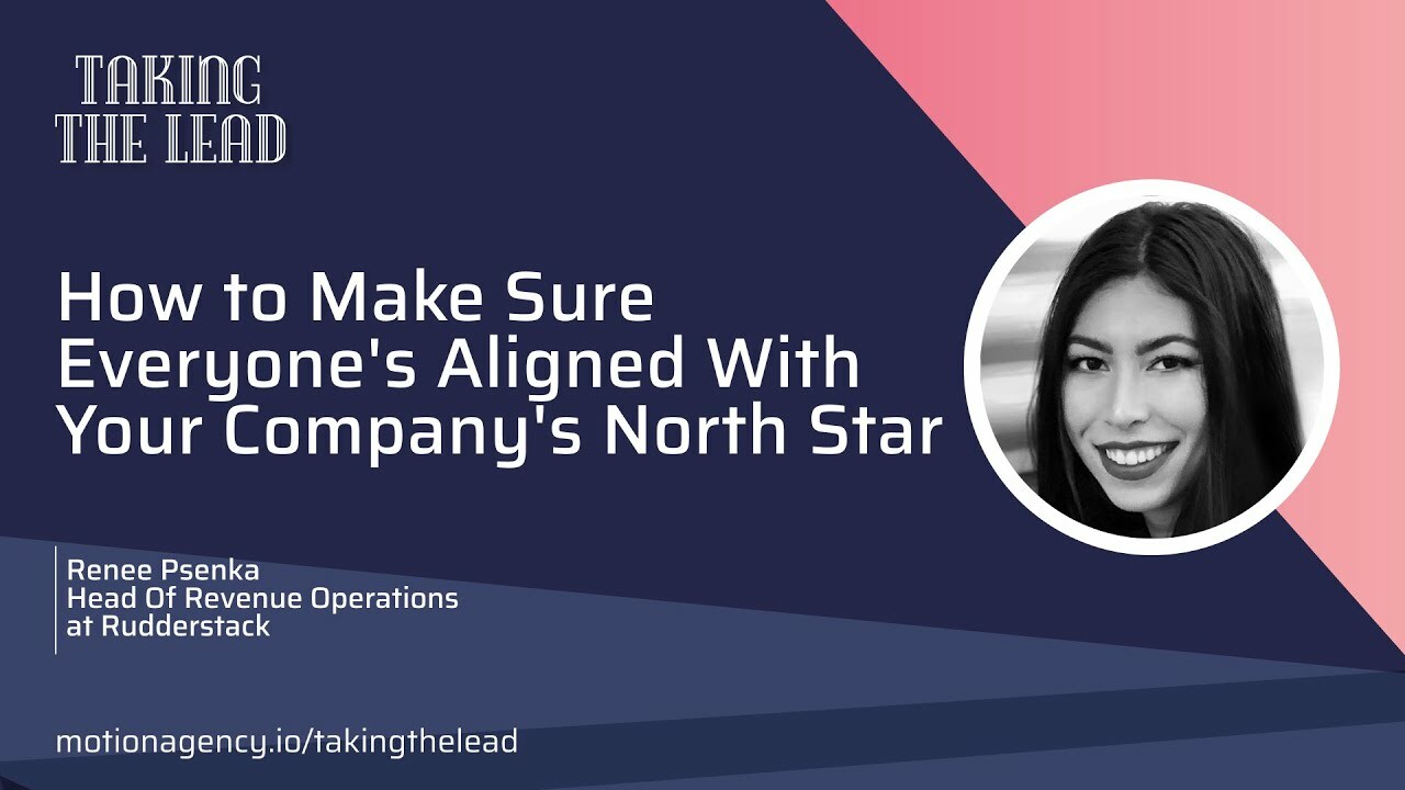 How to make sure everyone's aligned with your company's north star featuring Renee Psenka