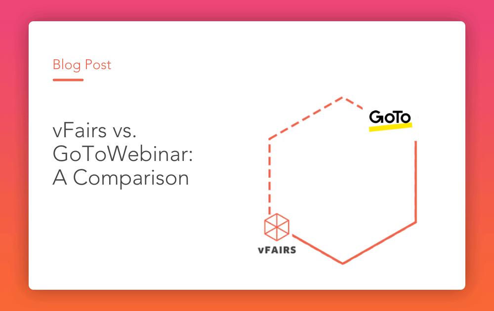 GoTo Webinar VS vFairs: A Comparison