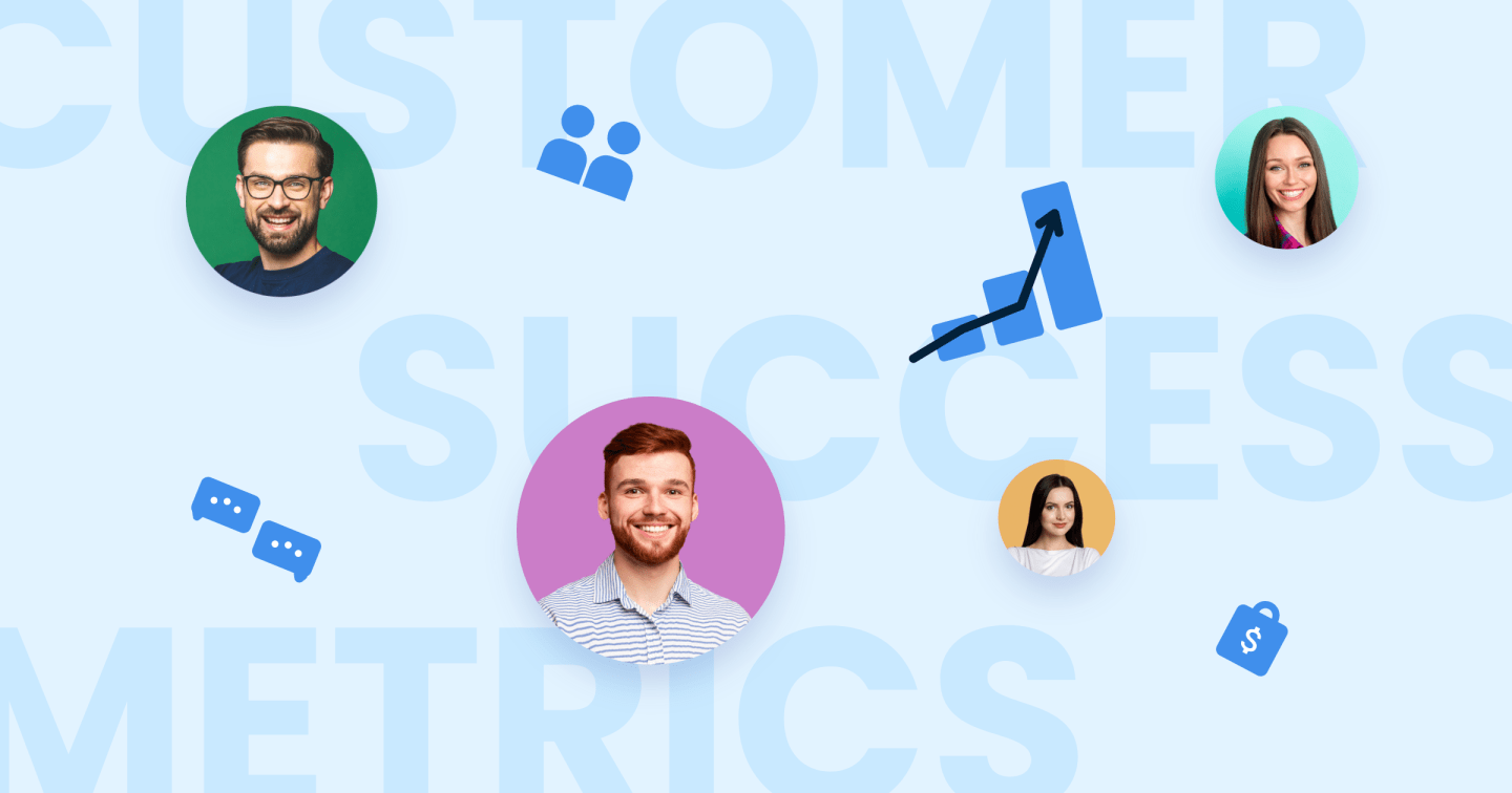 11 Customer Success Metrics You Need to Track