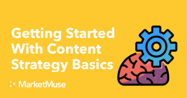 Content Strategy Basics: Getting Started