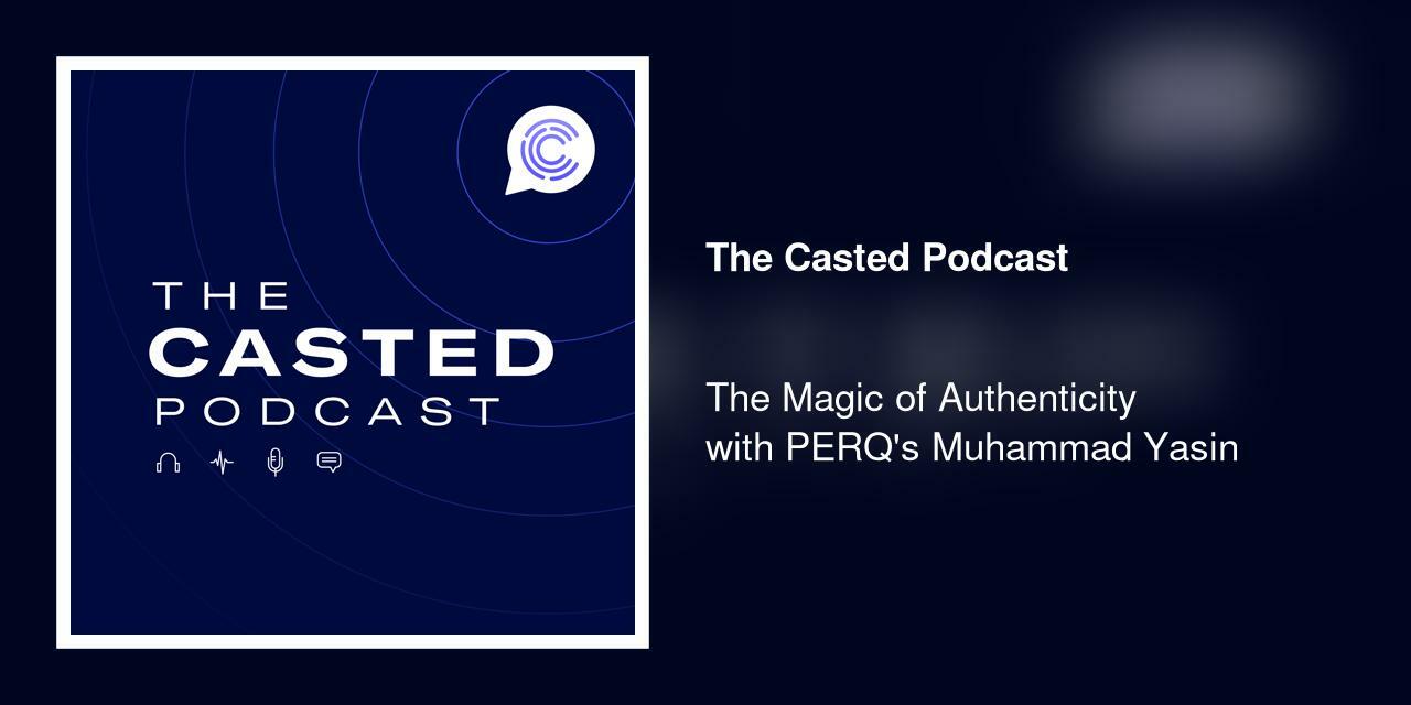 The Magic of Authenticity with PERQ's Muhammad Yasin