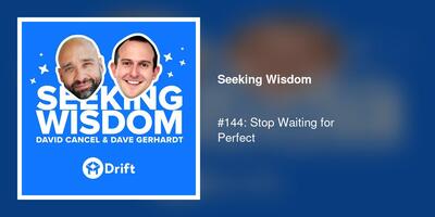#144: Stop Waiting for Perfect
