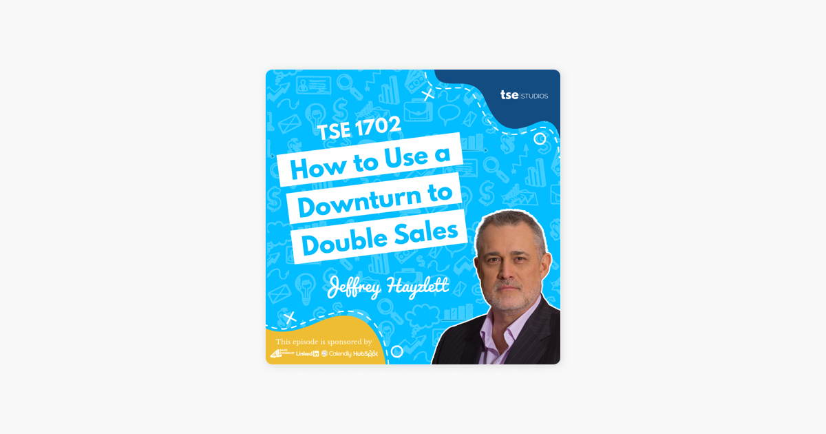Jeffrey Hayzlett | How to Use a Downturn to Double Sales