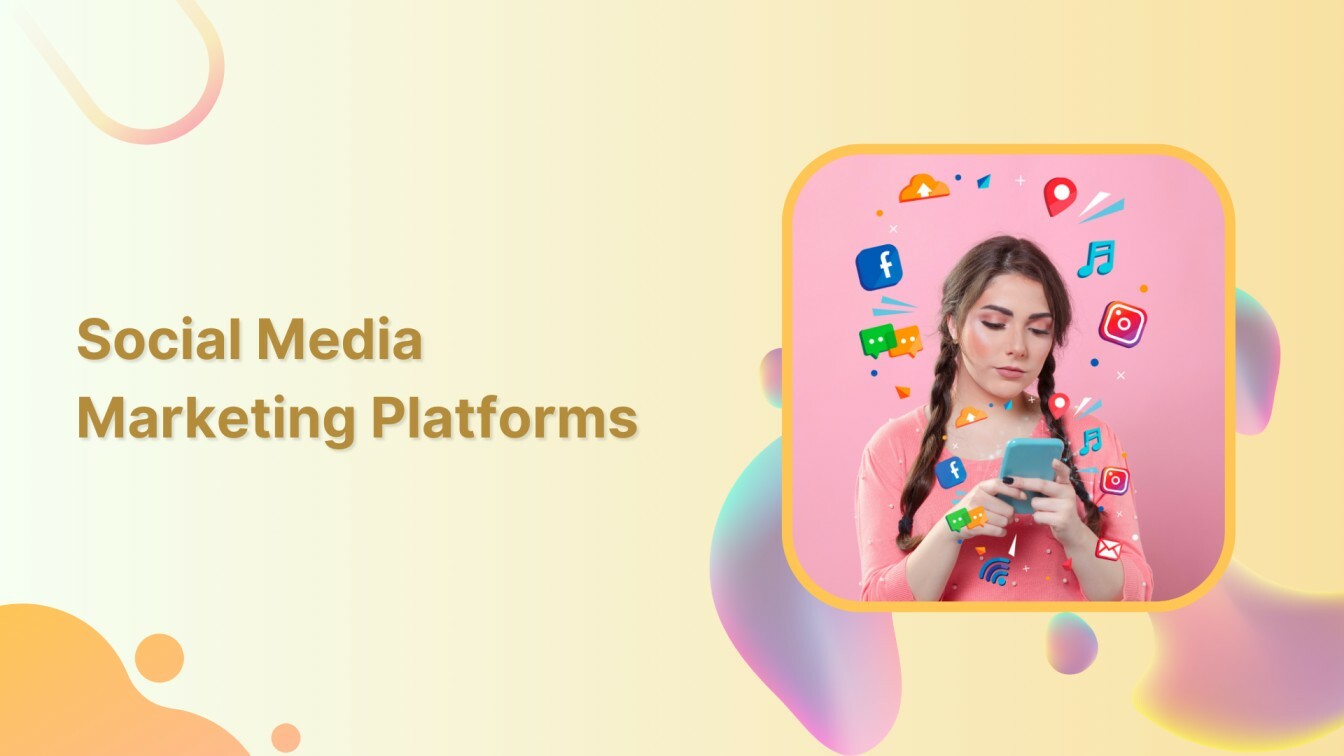 Choosing The Right Social Media Marketing Platforms