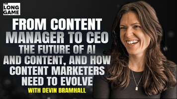 From Content Manager to CEO, The Future of AI and Content, and How Content Marketers Need to Evolve with Devin Bramhall