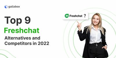 Top 9 Freshchat Alternatives and Competitors in 2023