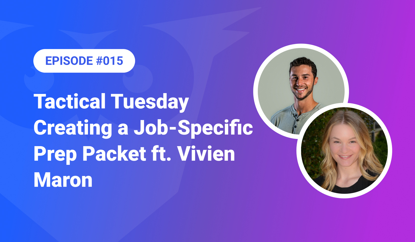 015: Tactical Tuesday – Creating a Job-Specific Prep Packet ft. Vivien Maron