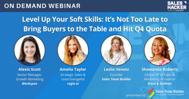 Level Up Your Soft Skills: It's Not Too Late to Bring Buyers to the Table and Hit Q4 Quota