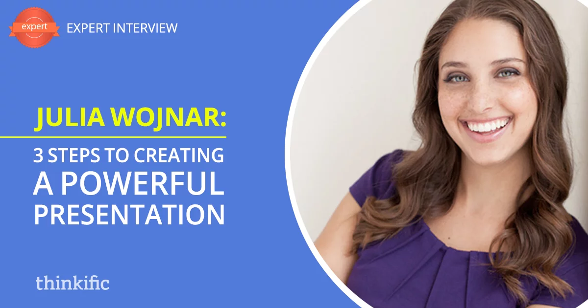 The 3 Steps To Creating A Powerful Presentation (Julia Wojnar Interview)