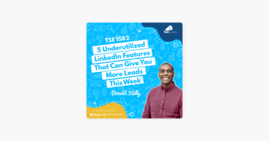 ‎The Sales Evangelist: Donald Kelly | 5 Underutilized LinkedIn Features That Can Give You More Leads This Week on Apple Podcasts