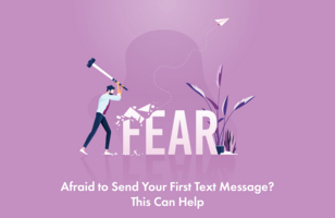 Afraid to Send Your First Text Message? This Can Help