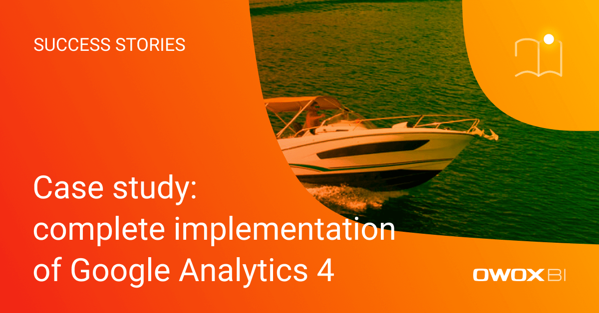 Complete implementation of Google Analytics 4 | OWOX BI